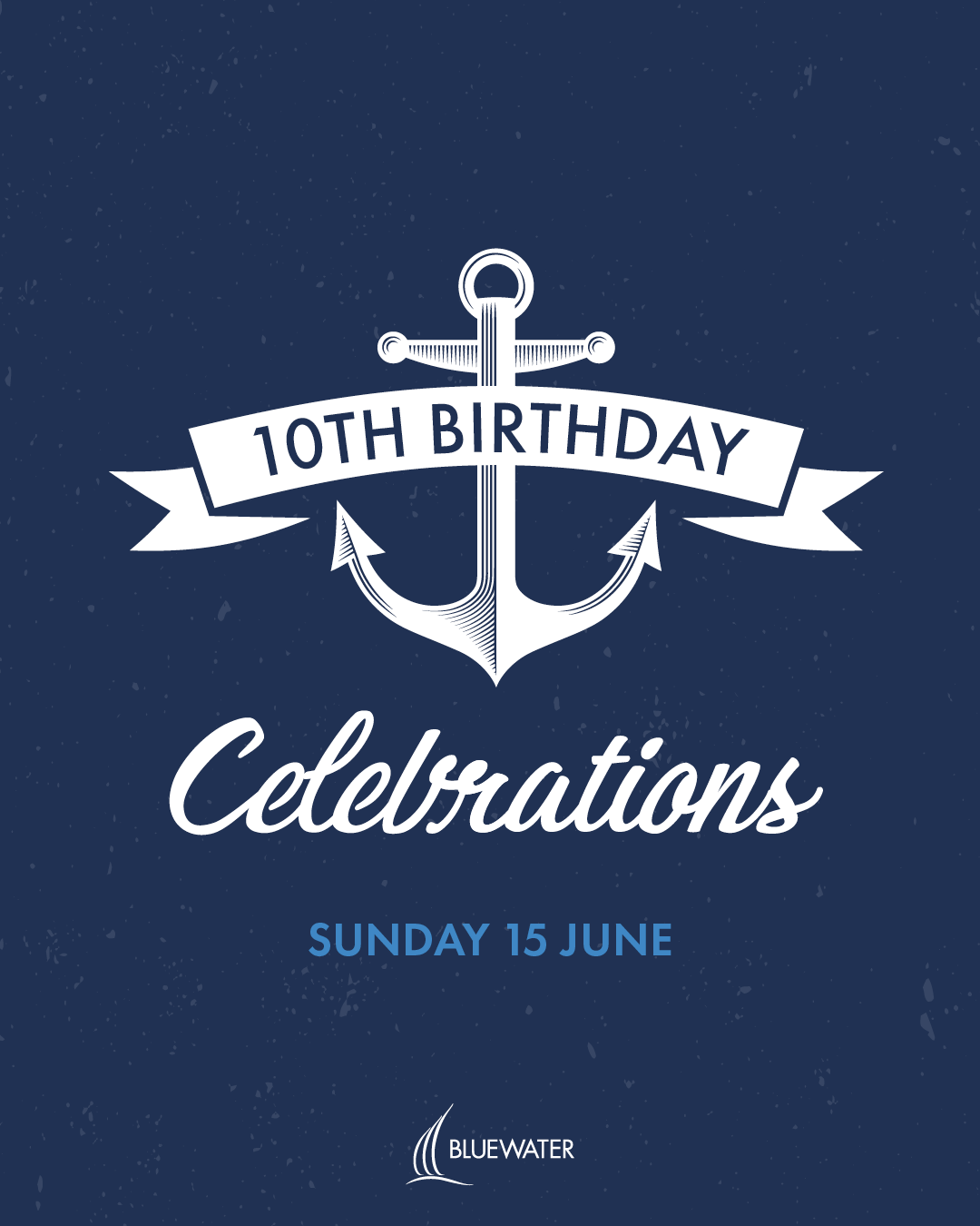 10th Birthday Celebrations at the Bluewater - Sunday 15 June 2025